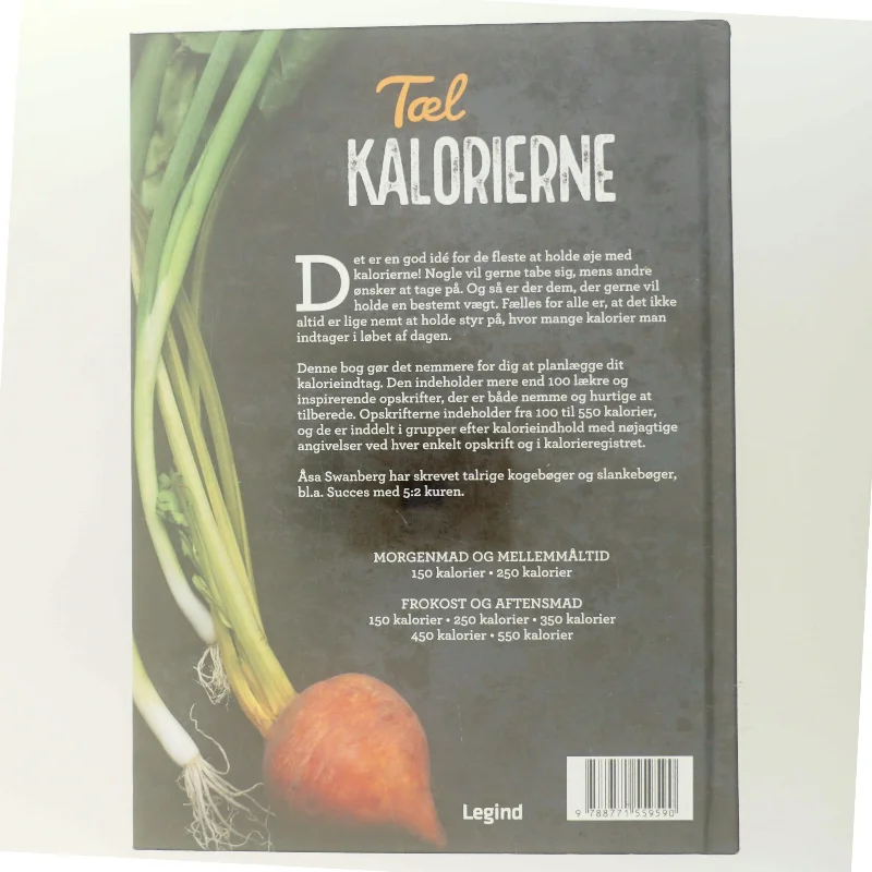 Tæl kalorierne : måltider fra 100 til 550 kalorier af Åsa Swanberg (Bog)