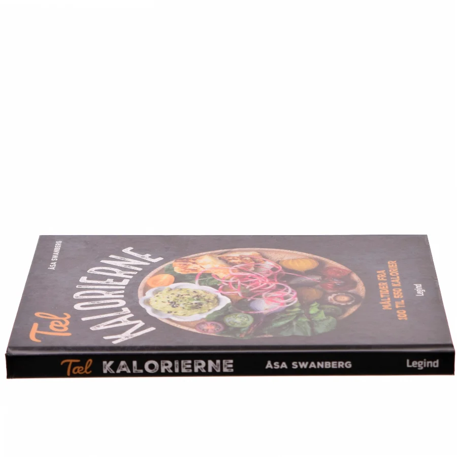 Tæl kalorierne : måltider fra 100 til 550 kalorier af Åsa Swanberg (Bog)