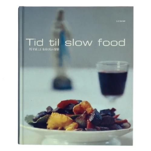 Tid til slow food af Pernille Bækgaard (Bog)