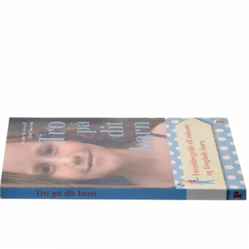 Tro på dit barn af Jørgen Svenstrup (Bog)