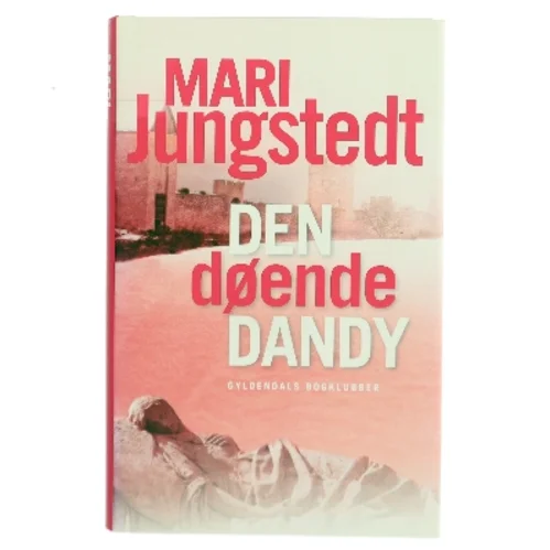 Den døende dandy : kriminalroman af Mari Jungstedt (Bog)