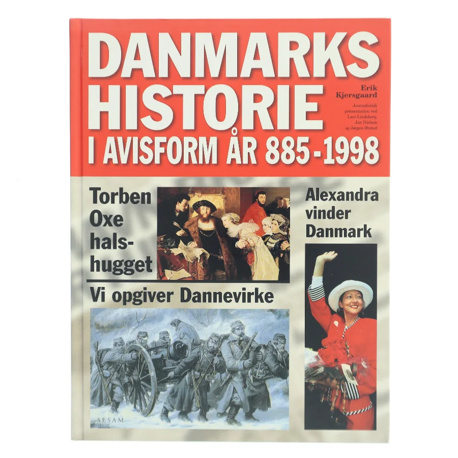 Danmarks historie i avisform år 885-1998 af Erik Kjersgaard (Bog)