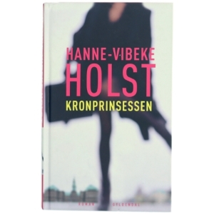 Kronprinsessen af Hanne-Vibeke Holst (Bog)