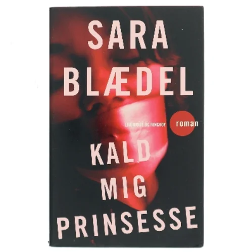 Kald mig prinsesse : roman af Sara Blædel (Bog)
