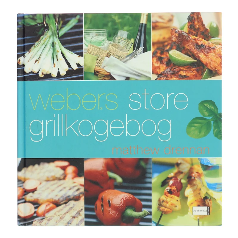 Webers store grillkogebog af Matthew Drennan (Bog)