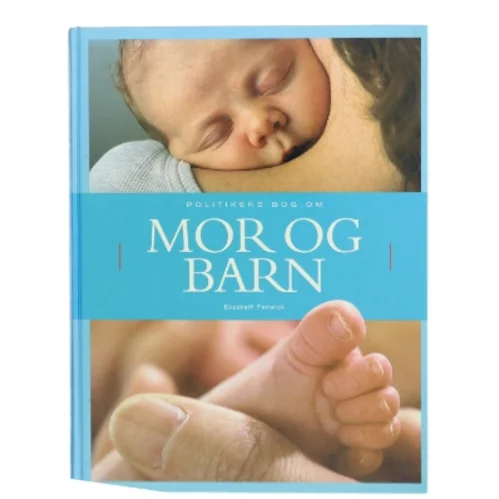 Politikens bog om mor & barn af Elizabeth Fenwick (Bog)