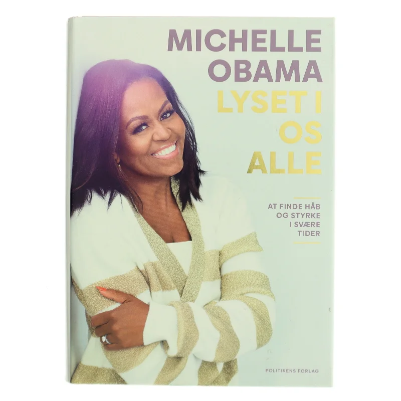 Lyset i os alle : at finde håb og styrke i svære tider af Michelle Obama (Bog)