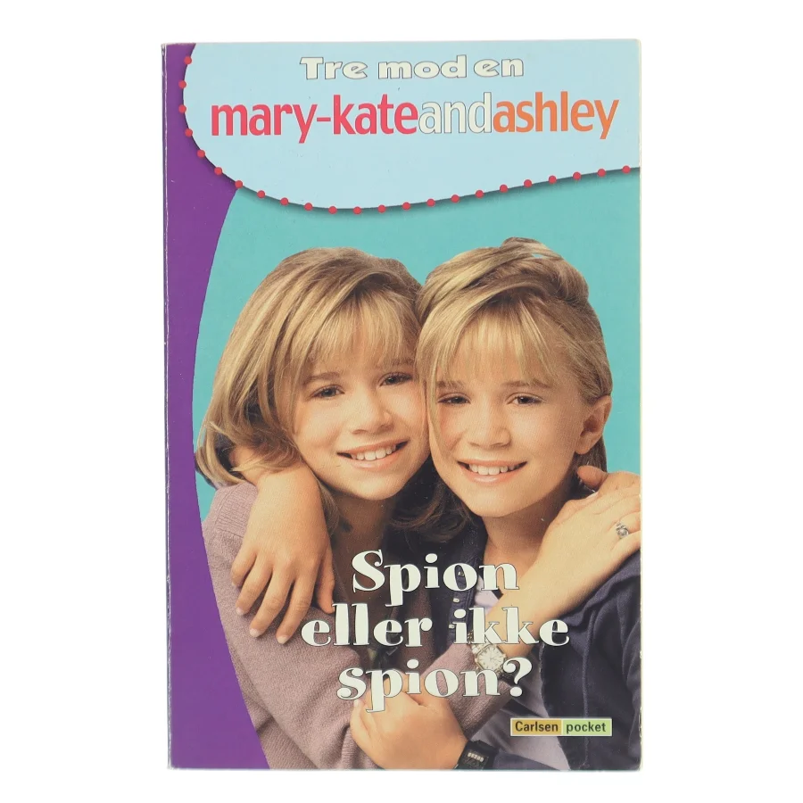 Spion eller ikke spion? af Mary-Kate and Ashley Olsen (Bog)