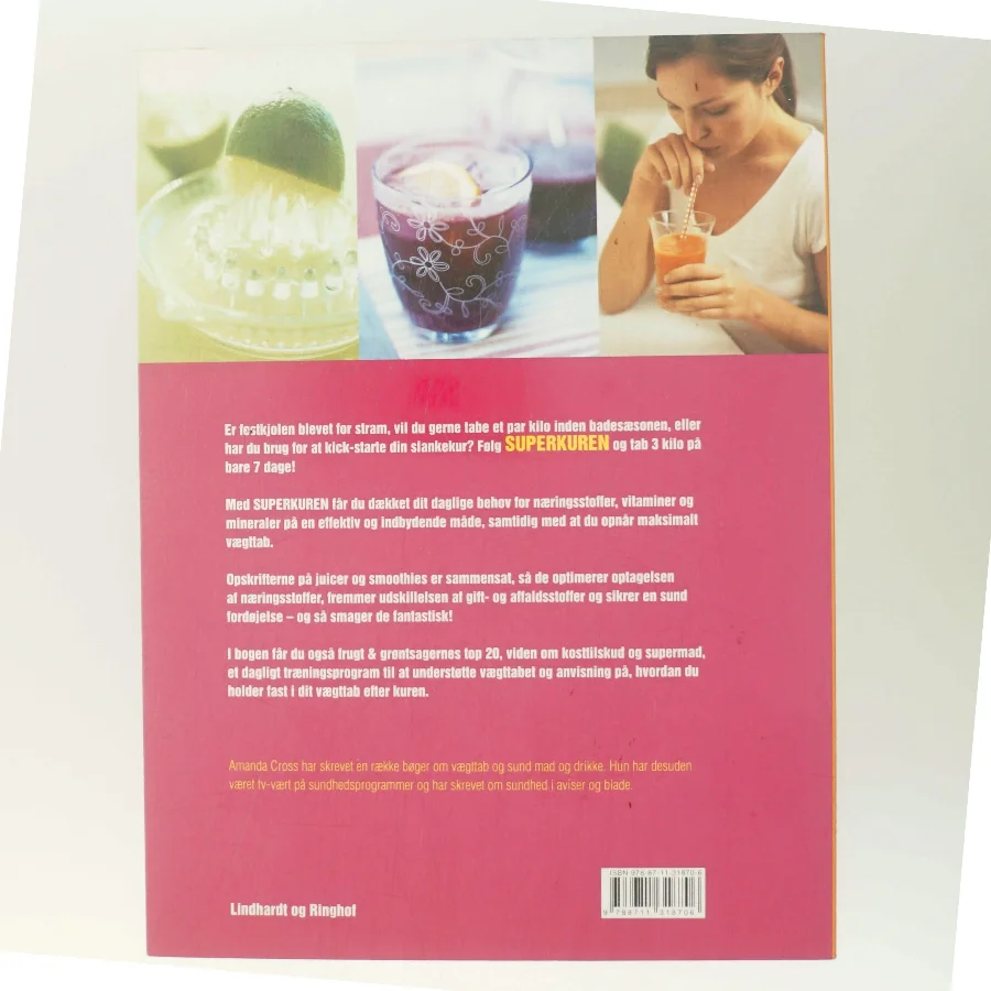 Superkuren med juicer & smoothies : tab 3 kilo på 7 dage! af Amanda Cross (Bog)