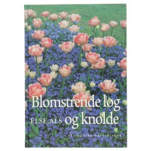 Blomstrende løg og knolde af Else Als (Bog)