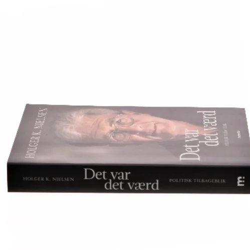 Det var det værd : politisk tilbageblik af Holger K. Nielsen (f. 1950) (Bog)