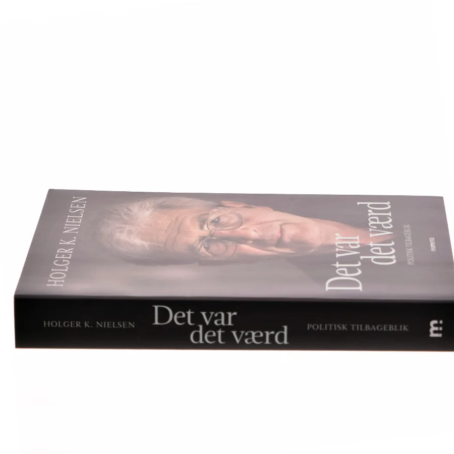 Det var det værd : politisk tilbageblik af Holger K. Nielsen (f. 1950) (Bog)