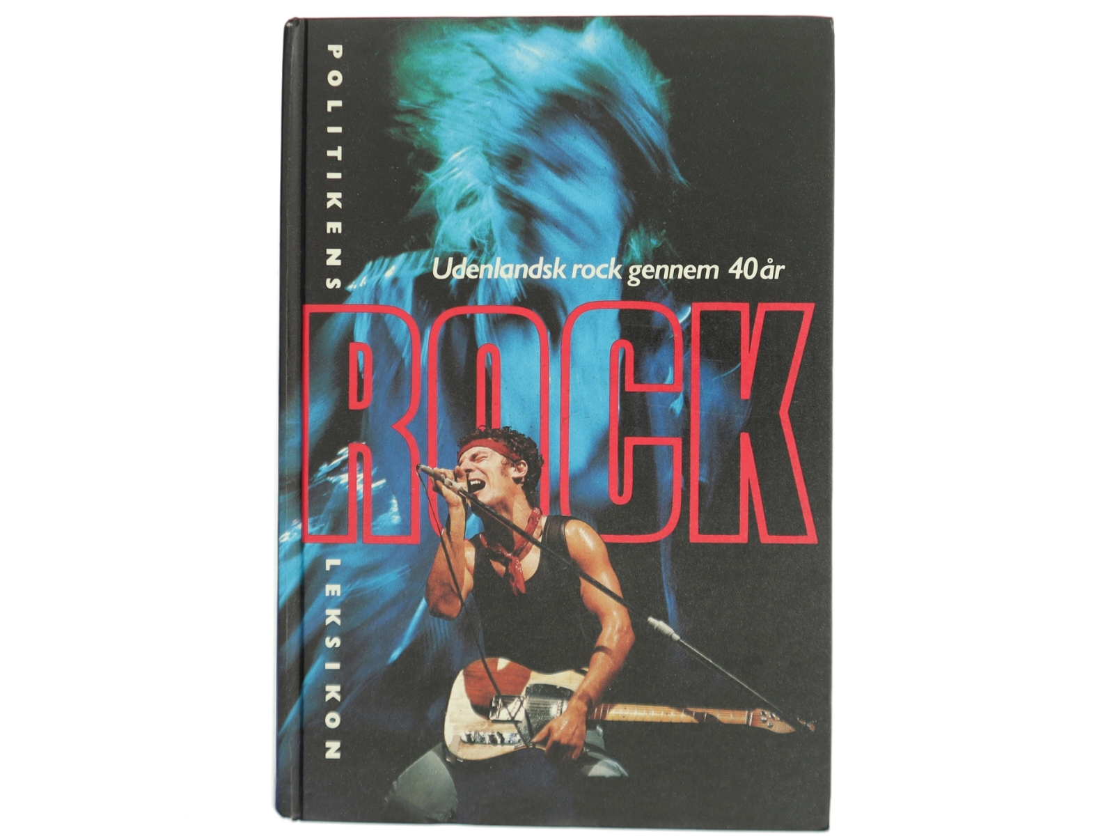 Politikens rockleksikon : udenlandsk rock gennem 40 år af Jan Sneum (Bog)