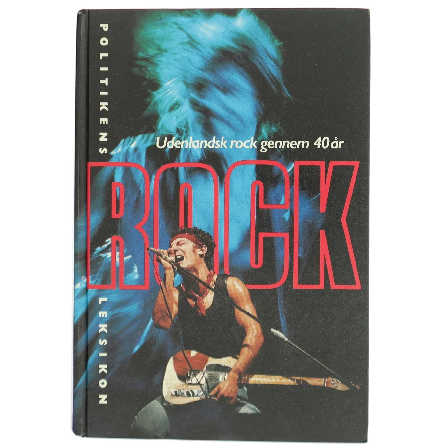 Politikens rockleksikon : udenlandsk rock gennem 40 år af Jan Sneum (Bog)
