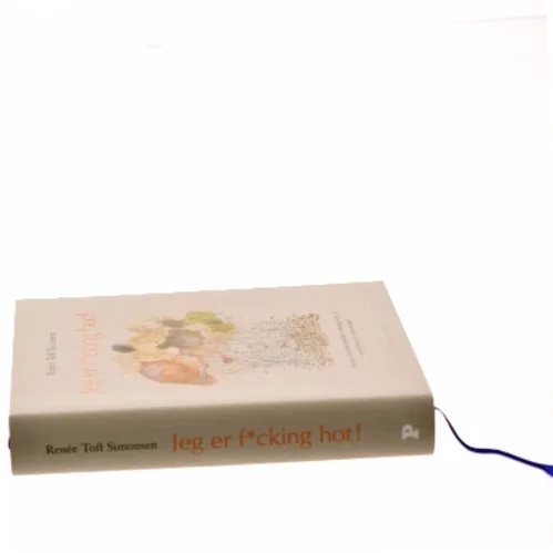 Jeg er f*cking hot! af Renée Toft Simonsen (Bog)