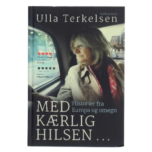Med kærlig hilsen : historier fra Europa og omegn af Ulla Terkelsen (Bog)