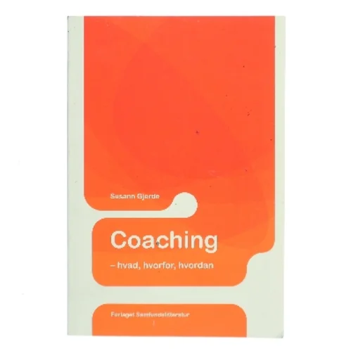 Coaching - hvad, hvorfor, hvordan af Susann Gjerde (Bog)