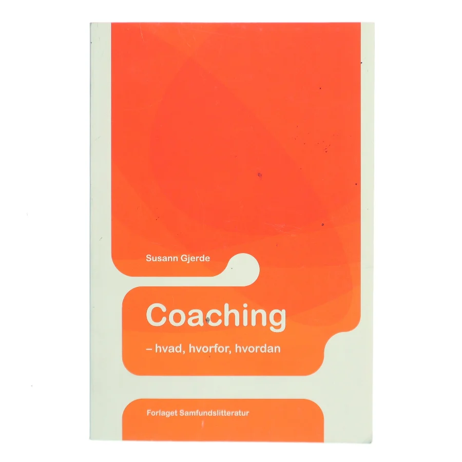 Coaching - hvad, hvorfor, hvordan af Susann Gjerde (Bog)