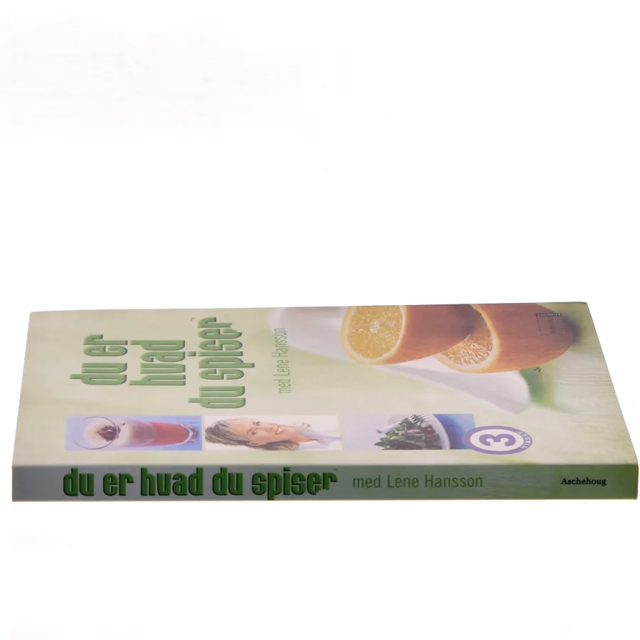 Du er hvad du spiser med Lene Hansson af Lene Hansson (Bog)