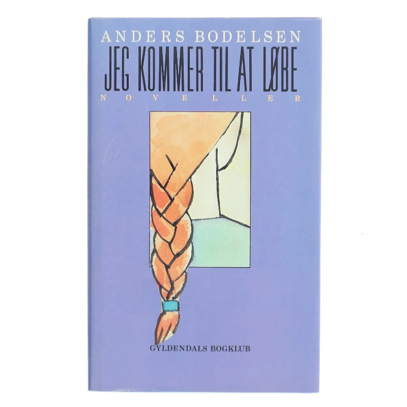 Jeg kommer til at løbe af Anders Bodelsen (Bog)