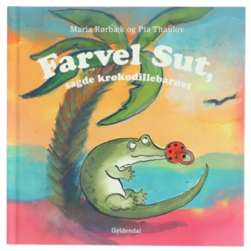 Farvel sut, sagde krokodillebarnet fra Gyldendal
