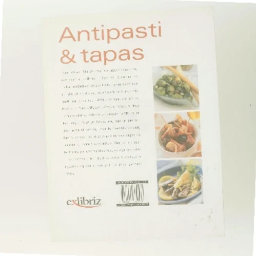 Antipasti & tapas af Ukendt forfatter (Bog)