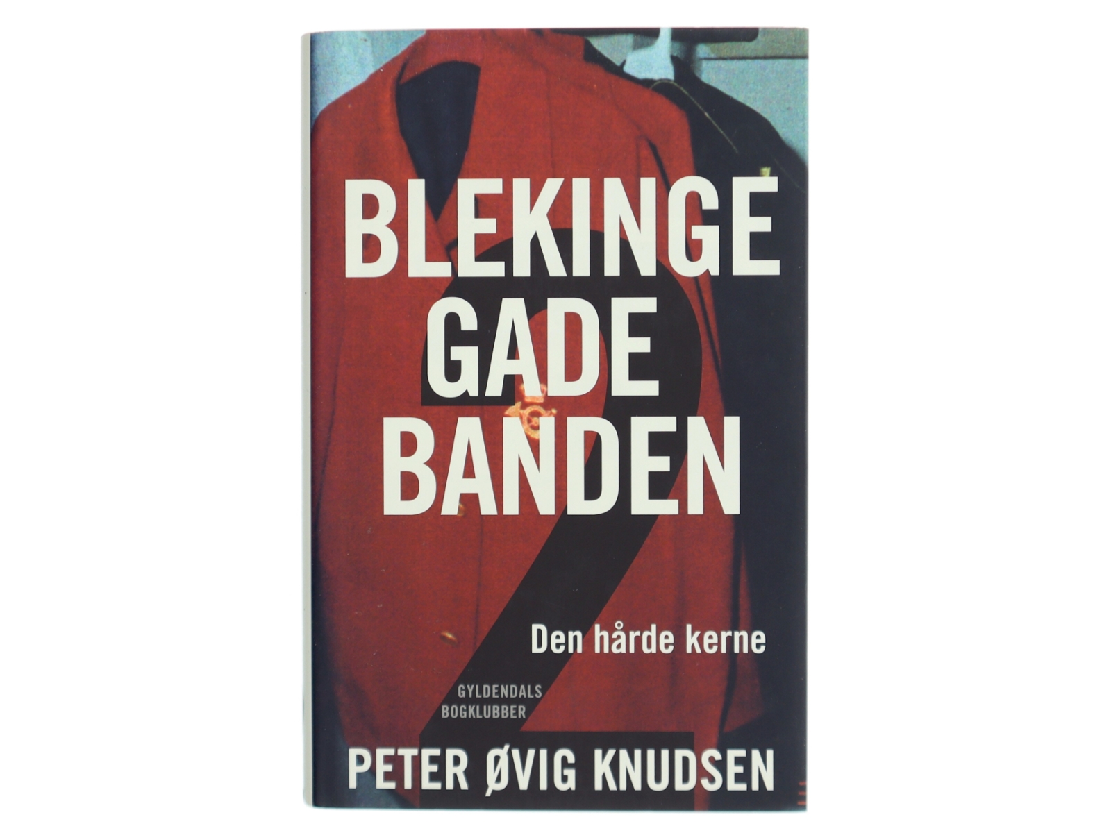 Blekingegadebanden. Bind 2, Den hårde kerne af Peter Øvig Knudsen (Bog)