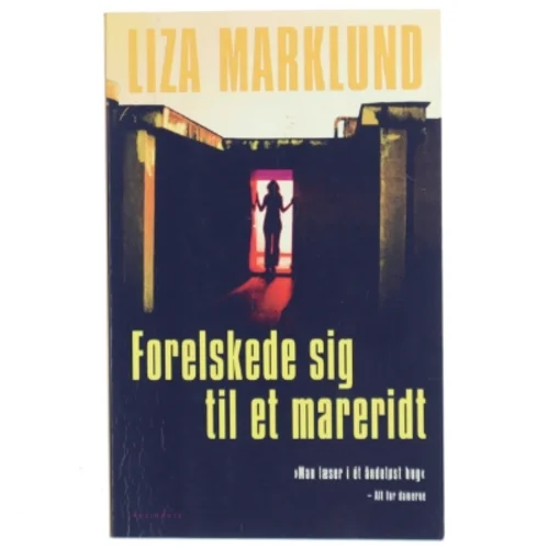 Forelskede sig til et mareridt af Liza Marklund (Bog)