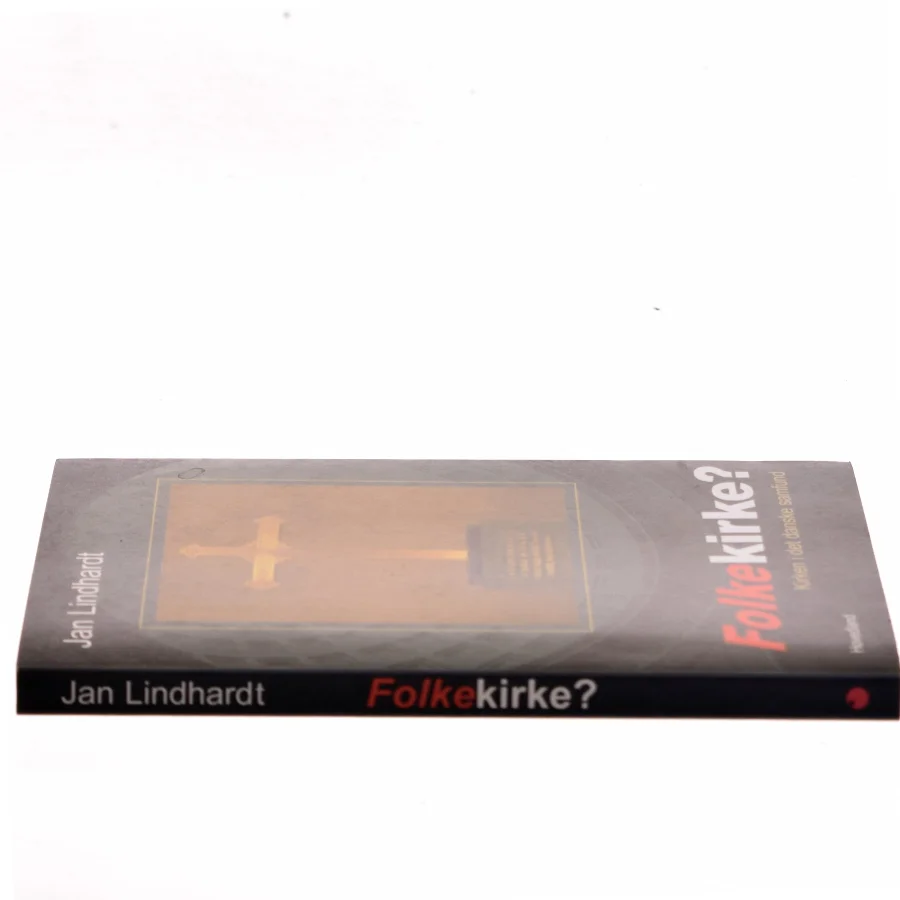 Folkekirke? : kirken i det danske samfund af Jan Lindhardt (Bog)