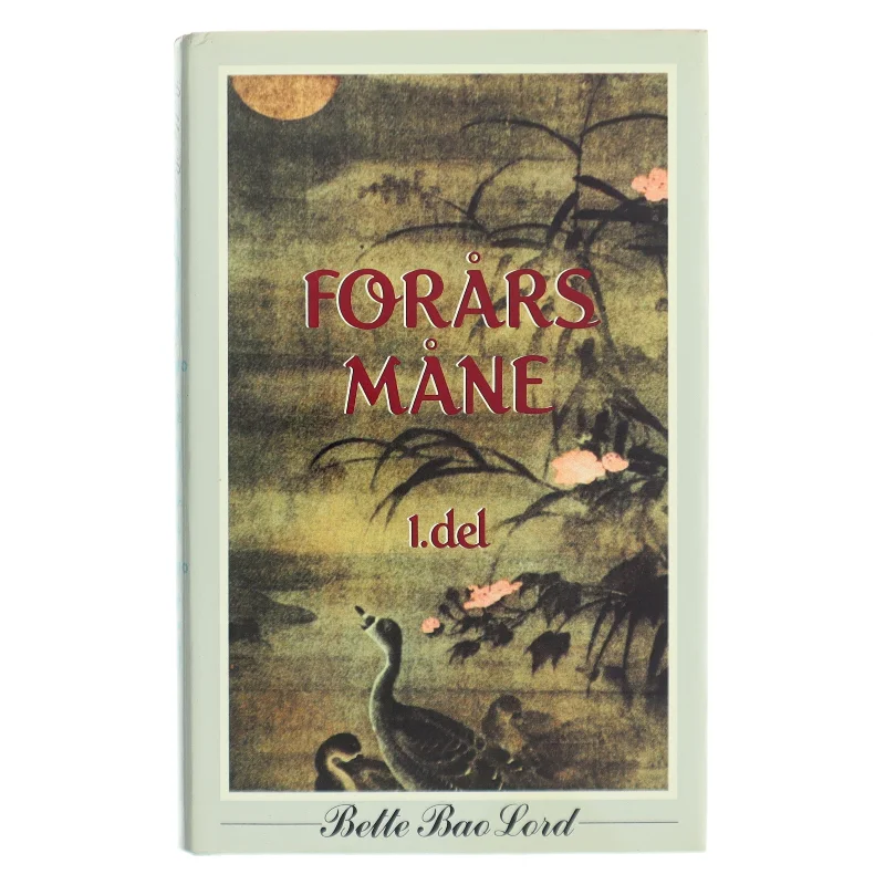 Forårsmåne - Del 1 af Belle Bao Lord af Bette Bao Lord (Bog)