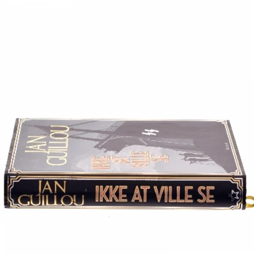 Ikke at ville se af Jan Guillou (Bog)