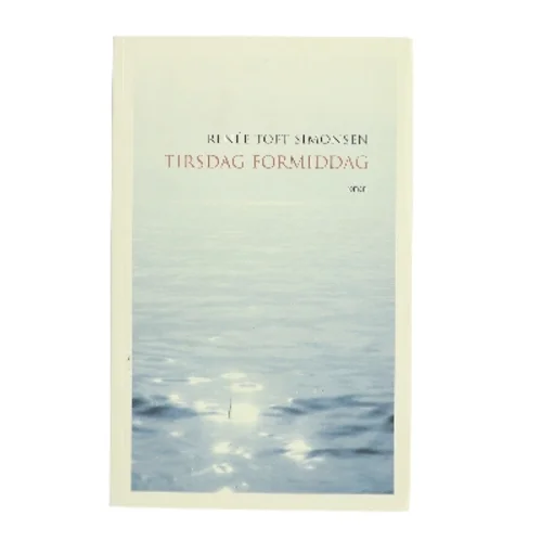 Tirsdag formiddag af Renée Toft Simonsen (Bog)