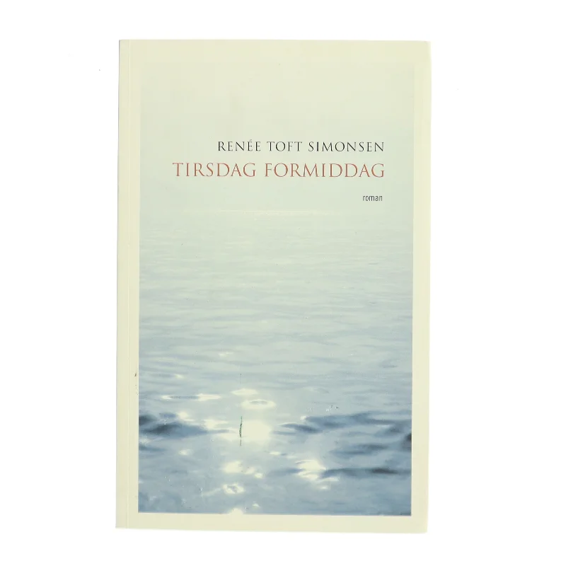 Tirsdag formiddag af Renée Toft Simonsen (Bog)
