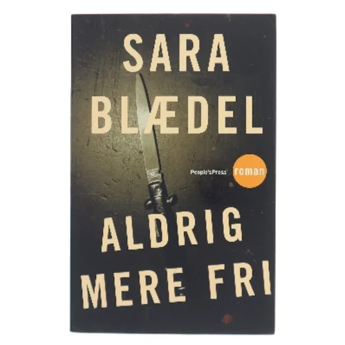 Aldrig mere fri af Sara Blædel (Bog)