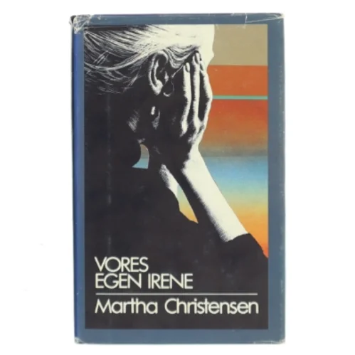 Vores egen Irene af Martha Christensen (Bog)