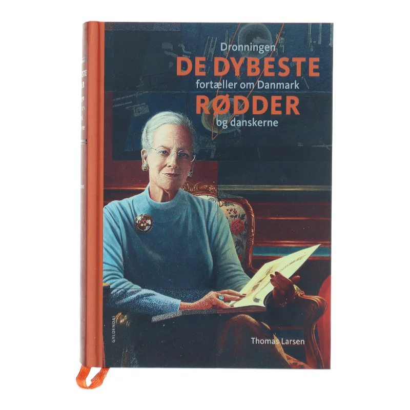 De dybeste rødder : dronningen fortæller om Danmark og danskerne af Thomas Larsen (f. 1964) (Bog)