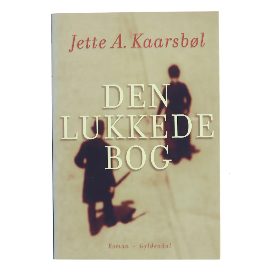 Den lukkede bog : roman af Jette A. Kaarsbøl (Bog)
