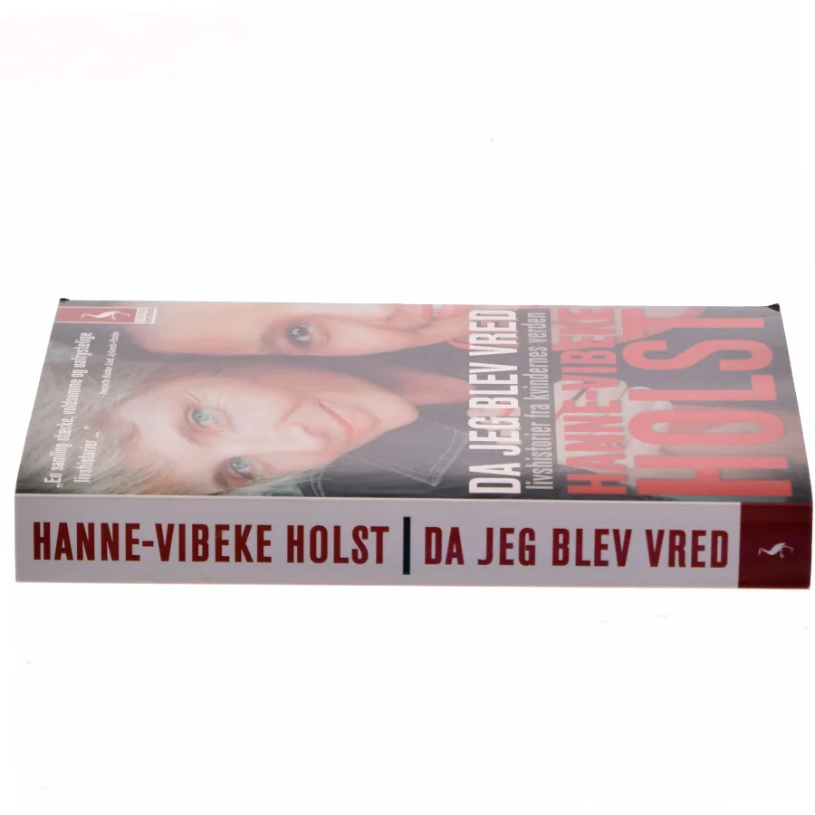 Da jeg blev vred : livshistorier fra kvindernes verden af Hanne-Vibeke Holst (Bog)