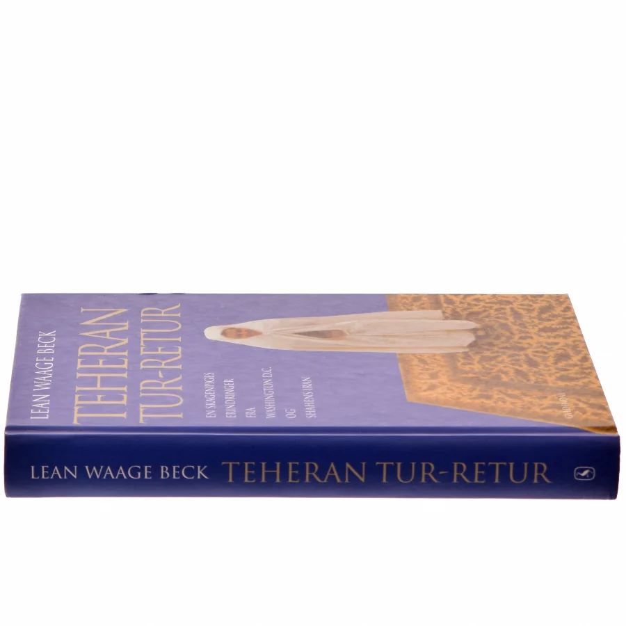 Teheran tur-retur : en skagenpiges erindringer fra Washington D.C. og shahens Iran af Lean Waage Beck (Bog)