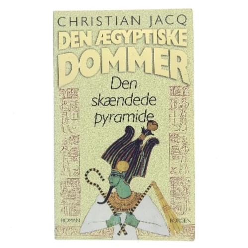 Den ægyptiske dommer. Bind 1, Den skændede pyramide af Christian Jacq (Bog)
