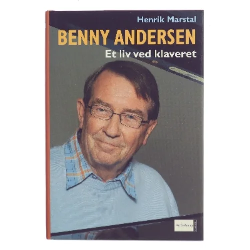 Benny Andersen - et liv ved klaveret af Henrik Marstal (Bog)