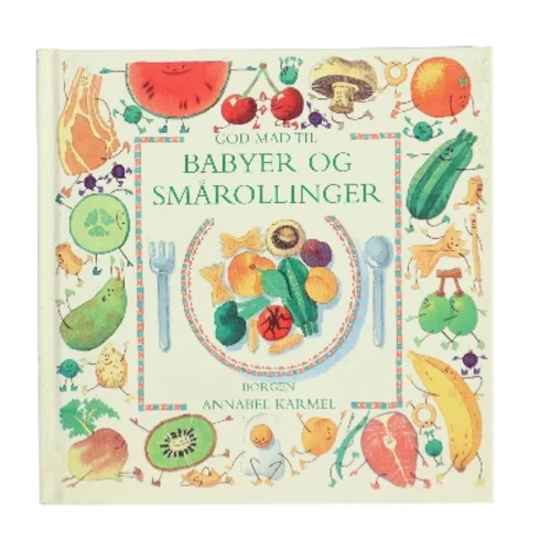 God mad til babyer og smårollinger af Annabel Karmel (Bog)