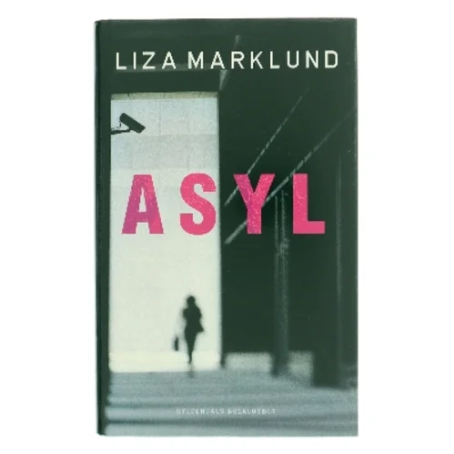 Asyl af Liza Marklund (Bog)