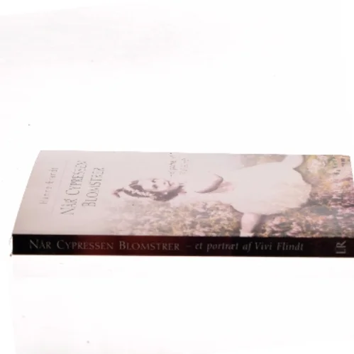 Når cypressen blomstrer : et portræt af Vivi Flindt (Bog)