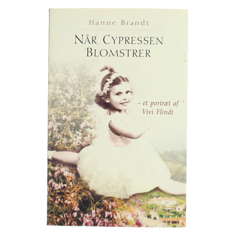 Når cypressen blomstrer : et portræt af Vivi Flindt (Bog)