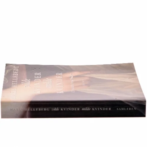 Vilde kvinder milde kvinder af Maria Helleberg (Bog)