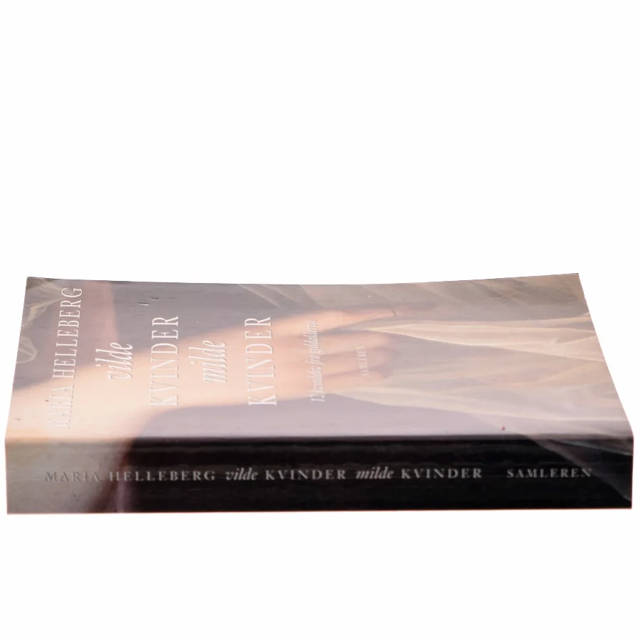 Vilde kvinder milde kvinder af Maria Helleberg (Bog)