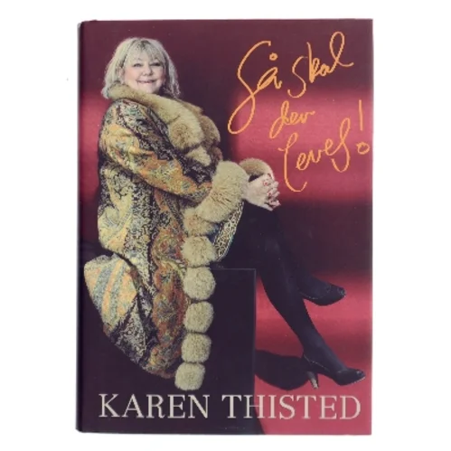 Så skal der leves! af Karen Thisted (f. 1946) (Bog)
