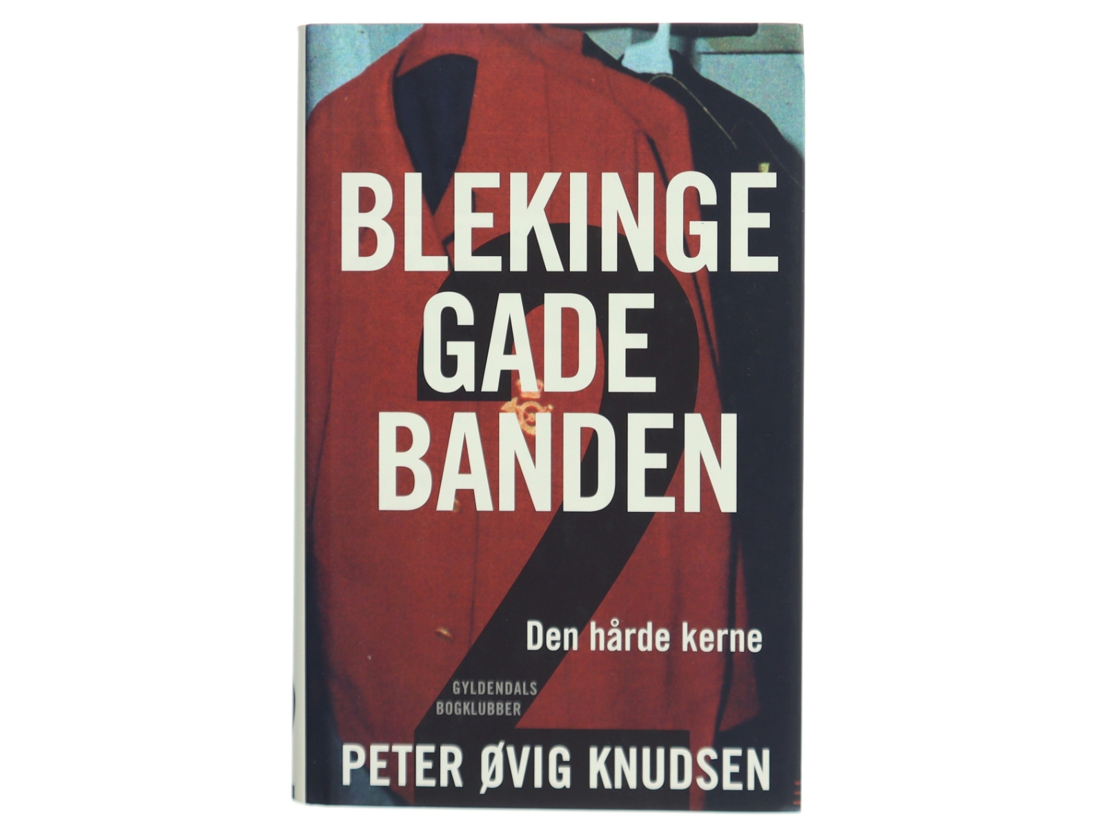Blekingegadebanden. Bind 2, Den hårde kerne af Peter Øvig Knudsen (Bog)