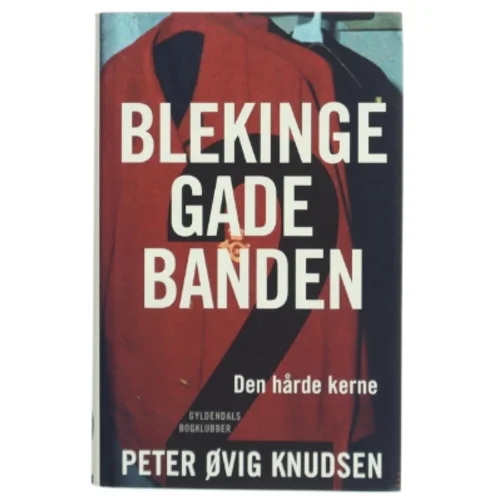 Blekingegadebanden. Bind 2, Den hårde kerne af Peter Øvig Knudsen (Bog)